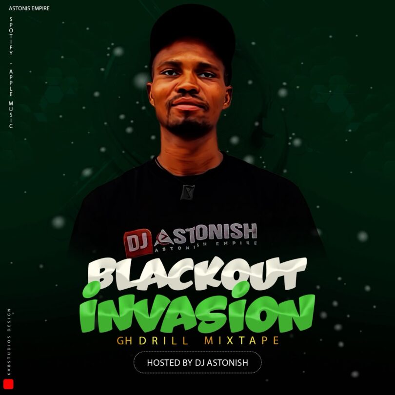 DJ Astonish – Blackout Invasion GHDrills Mixtape M